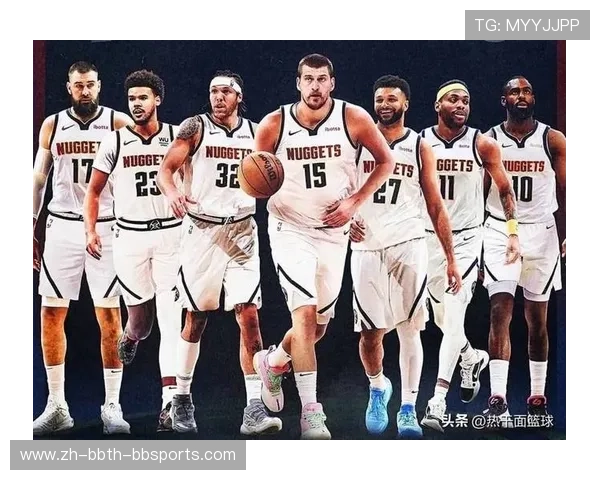 掘金2023年总冠军后如何调整阵容应对联盟新趋势